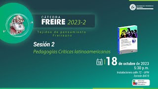 Cátedra Freire 20232  Pensamiento Crítico y la Educación Popular [upl. by Eedahs795]