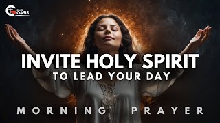 Invite the Holy Spirit to Guide Teach and Strengthen You Today  Morning Prayer [upl. by Yrdnal]