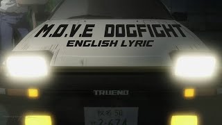 Initial D OST move DOGFIGHT English Lyric [upl. by Nettle749]