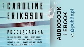 Podglądaczka Caroline Eriksson Audiobook PL [upl. by Kubiak]