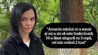 “Amanta soțului ma sunat și mia zis că este însărcinată A plecat la ea și ma lăsat cu 3 copii” [upl. by Briny]