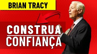 Como construir confiança ▶ Brian Tracy [upl. by Catharine]