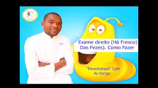 Como Fazer Exame direito das Fezes Com AuSanga Amostra positiva Ovo de Ascaris lumbricoides [upl. by Nacim]