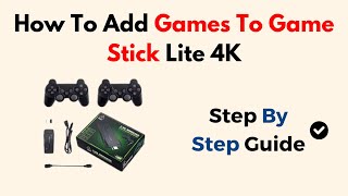 How To Add Games To Game Stick Lite 4K [upl. by Seavey]