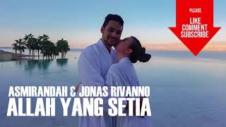 Audio  Asmirandah amp Jonas Rivanno Allah Yang Setia [upl. by Swainson644]