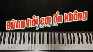 Hướng dẫn piano bài Đừng hỏi em ổn không  Diệu Vân  Yumi piano tutorial [upl. by Anneehs]