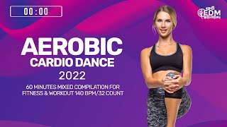 Aerobic Cardio Dance 2022 140 bpm32 Count 60 Minutes Mixed Compilation for Fitness amp Workout [upl. by Ardnasil519]