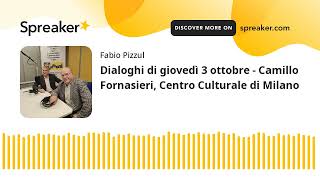 Dialoghi di giovedì 3 ottobre  Camillo Fornasieri Centro Culturale di Milano [upl. by Eiramik]