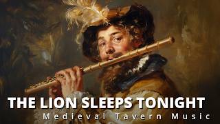 The Lion Sleeps Tonight Wimoweh  Medieval Tavern Music [upl. by Alhak]