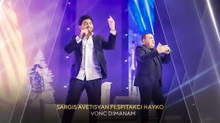 Sargis Avetisyan FtSpitakci Hayko  Vonc dimanam concert version [upl. by Ellehcim956]