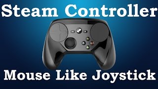 Steam Controller MouseLike Joystick [upl. by Anigriv454]