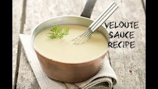 VELOUTE SAUCE RECIPE [upl. by Paten]