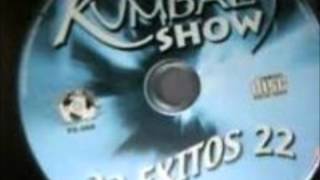 Kumbala Show  Nunca Te Olvido [upl. by Azral]