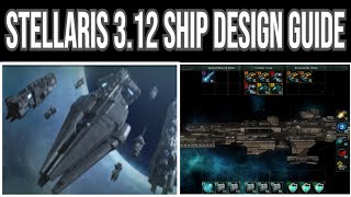 Stellaris 313 Ship Design Guide [upl. by Duquette872]