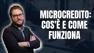 Microcredito Cosè e come Funziona [upl. by Moyer]