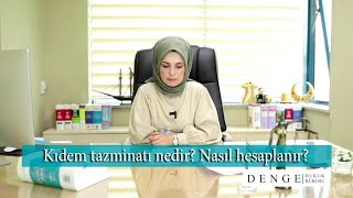 Kıdem Tazminatı Nedir ve Hakkında Bilinmesi Gereken Ayrıntılar Nelerdir [upl. by Nyrrat]