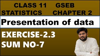 exercise 23 sum 7  presentation of data stat  chapter 2 stat class 11  chapter 2 stat std 11 [upl. by Eimoan700]