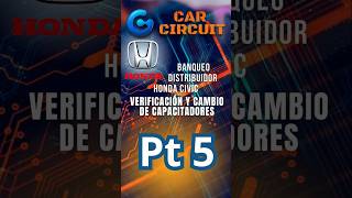 5\5 Banqueo distribuidor Honda Civic Verificación y cambio de capacitadores electromecanica carc [upl. by Elfstan]