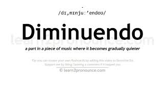 Pronunciation of Diminuendo  Definition of Diminuendo [upl. by Ecinehs6]