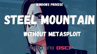 HINDI THM Steel Mountain Without MetaSploit  Windows PrivEsc [upl. by Toulon12]