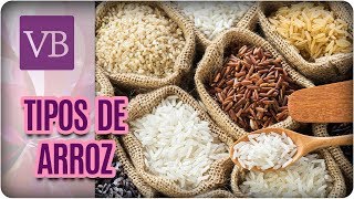 Tipos de Arroz e Seus Benefícios  Você Bonita 040917 [upl. by Elwood114]