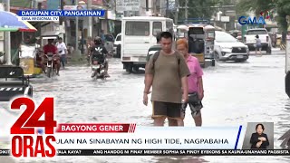 Ulan na sinabayan ng high tide nagpabaha  24 Oras [upl. by Welch]