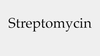 How to Pronounce Streptomycin [upl. by Leanna]