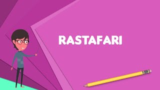 What is Rastafari Explain Rastafari Define Rastafari Meaning of Rastafari [upl. by Malvia881]