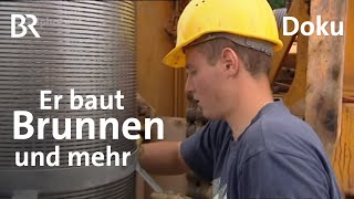 Brunnenbauer  Ausbildung  Beruf  Ich machs  BR  Doku [upl. by Ecallaw]