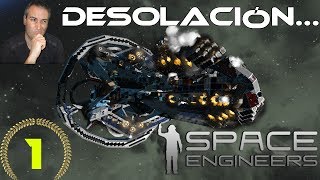 Space Engineers 1 DESOLACIÓN Un nuevo comienzo Gameplay Español [upl. by Sachs]