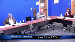 Methuen School Committee Meeting April 24th 2024 [upl. by Cerellia544]