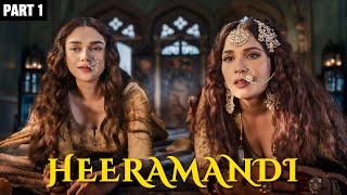 Heeramandi 2024 Series Explained In Hindi  Part 1  Filmi Cheenti [upl. by Nellac32]