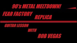 Replica  Fear Factory  Guitar Lesson with Rob Vegas [upl. by Segal]