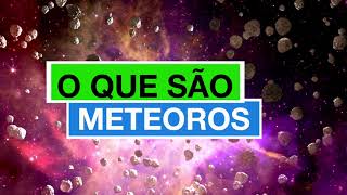 O que são meteoros [upl. by Atined]