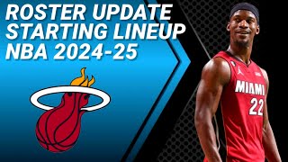 MIAMI HEAT ROSTER UPDATE  POSSIBLE STARTING LINEUP 20242025 [upl. by Ferde929]