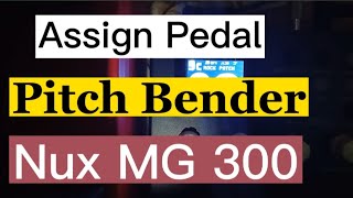 Nux MG 300  Assign Pedal Tutorial  Assign Pitch Bender Effects  Nux  JanRock Studio [upl. by Chladek]