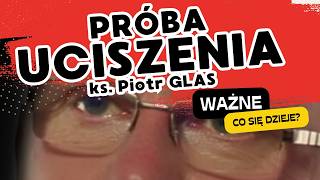 PRĂ“BA UCISZENIA  ks Piotr GLAS [upl. by Aerol927]