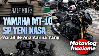 Yamaha MT10 SP Yeni Kasa Motovlog İnceleme  Azrail ile Anahtarına Yarış [upl. by Elletnohs]