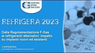 Refrigera 2023  Convegno  Dalla FGas ai Refrigeranti Alternativi [upl. by Frasier]