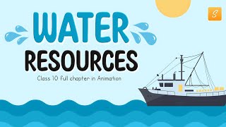 Water Resources Class 10 cbse full chapter Animation  Class 10 Geography Chapter 3  CBSE  NCERT [upl. by Pittman366]