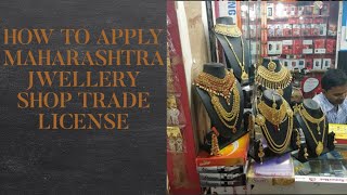 How To Apply Maharashtra Jewellery Shop Trade License  Maharashtra Jwellery Shop Trade License [upl. by Siloum763]