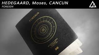 HEDEGAARD Moses CANCUN  FOREIGN Extended Mix [upl. by Azenav644]