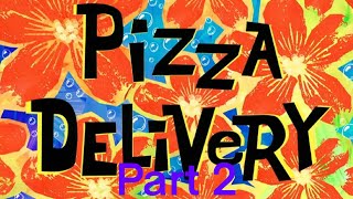 SpongeBob SquarePants Pizza Delivery Part 24 [upl. by Korney]