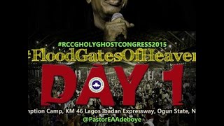 DAY1  RCCG HOLY GHOST CONGRESS 2015 FLOODGATES OF HEAVEN [upl. by Norean]