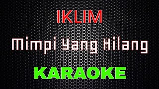 Iklim  Mimpi Yang Hilang Karaoke  LMusical [upl. by Aya]