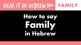 Mishpacha How to say Family in Hebrew  Family vocab  משפחה [upl. by Aiekat]