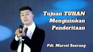 Pdt Marcel Saerang ‼️ Tujuan TUHAN Mengizinkan Penderitaan ‼️ Khotbah Gereja Tiberias Indonesia [upl. by Cadmann]