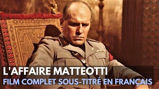 Laffaire Matteotti  Il delitto Matteotti  Drame  Film complet en italien soustitré en français [upl. by Guod]