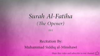 Surah Al Fatiha The Opener 001 Muhammad Siddiq al Minshawi Quran Audio [upl. by Otit956]