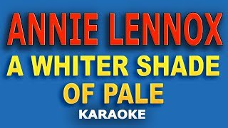 Annie Lennox  A Whiter Shade of Pale LYRICS Karaoke [upl. by Rapsac885]